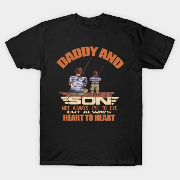 Daddy And Son Not Always Eye To Eye But Always Heart To Heart T-Shirt by Christyn Evans